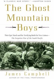 Cover of: The Ghost Mountain Boys Their Epic March And The Terrifying Battle For New Guinea The Forgotten War Of The South Pacific