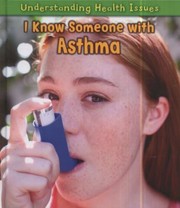 Cover of: I Know Someone with Asthma Vic Parker