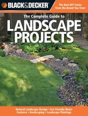 Cover of: The Complete Guide To Landscape Projects