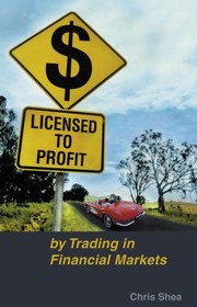 Cover of: Licensed To Profit By Trading In Financial Markets