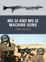 Cover of: Mg 34 And Mg 42 Machine Guns by 