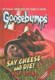 Cover of: Say Cheese and Die
            
                Goosebumps Prebound Unnumbered by 