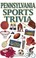 Cover of: Pennsylvania Sports Trivia