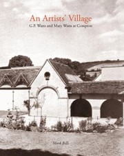 Cover of: An Artists Village G F Watts And Mary Watts At Compton