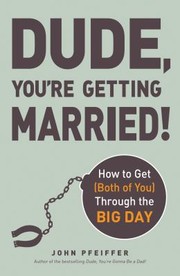 Cover of: Dude Youre Getting Married