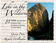 Cover of: Lehi in the Wilderness: 81 New Documented Evidences That the Book of Mormon Is a True History