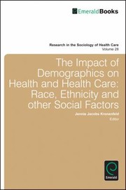 Cover of: The Impact Of Demographics On Health And Healthcare Race Ethnicity And Other Social Factors