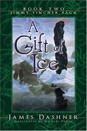 Cover of: A gift of ice by James Dashner