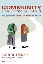 Cover of: Community Of The Transfiguration The Journey Of A New Monastic Community