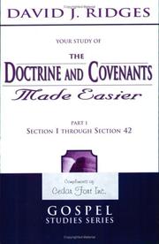 Cover of: The Doctrine and Covenants Made Easier - Part 1: Section 1 through Section 42 (Gospel Studies)