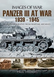 Panzer III at War 1939    1945 by Thomas Paul