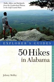 Cover of: 50 Hikes In Alabama Walks Hikes Backpacks From The Mountains To The Coast And Throughout The Heart Of Dixie