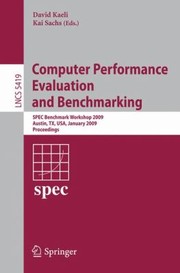 Cover of: Computer Performance Evaluation And Benchmarking Spec Benchmark Workshop 2009 Austin Tx Usa January 25 2009 Proceedings by 