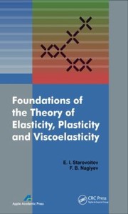 Cover of: Foundations Of The Theory Of Elasticity Plasticity And Viscoelasticity by 