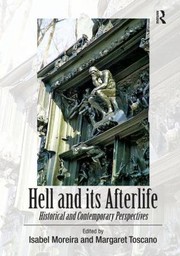 Hell And Its Afterlife Historical And Contemporary Perspectives by Isabel Moreira