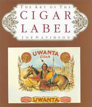 Cover of: Art of the Cigar Label by Joe Davidson, Joe Davidson