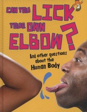 Cover of: Can You Lick Your Own Elbow
            
                Read Me Questions You Never Thought Youd Ask by 