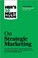 Cover of: HBRs 10 Must Reads on Strategic Marketing
            
                HBRs 10 Must Reads