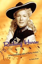 Cover of: Rocking Horse A Personal Biography Of Betty Hutton