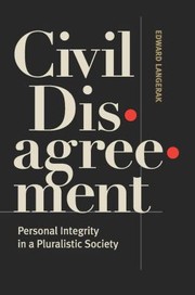 Cover of: Civil Disagreement Personal Integrity In A Pluralistic Society