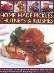 Cover of: HomeMade Pickles Chutneys  Relishes by Catherine Atkinson