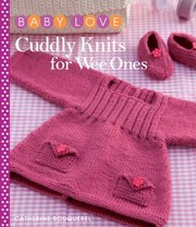Cover of: Cuddly Knits For Wee Ones by 
