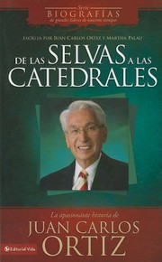 Cover of: Desde Las Selvas A Las Catedrales From The Jungles To The Cathedrals La Apasionante Historia De Juan Carlos Ortiz The Gripping Story Of Juan Carlos