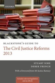 Cover of: Blackstones Guide To The Civil Justice Reforms 2013 by 