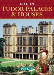 Cover of: Life in Tudor Palaces and Houses