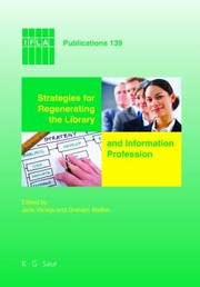 Cover of: Strategies For Regenerating The Library And Information Professions Eighth World Conference On Continuing Professional Development And Workplace Learning For The Library And Information Professions 1820 August 2009 Bologna Italy by 