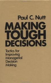 Cover of: Making tough decisions: tactics for improving managerial decision making