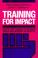 Cover of: Training for impact