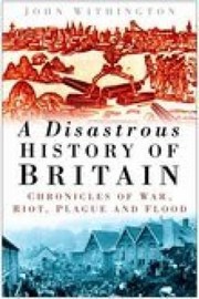 Cover of: A Disastrous History of Britain