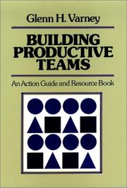 Cover of: Building productive teams: an action guide and resource book