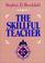 Cover of: The skillful teacher