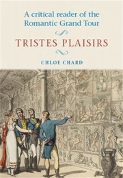 Cover of: A Critical Reader Of The Romantic Grand Tour Tristes Plaisirs