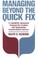 Cover of: Managing Beyond the Quick Fix