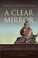 Cover of: A Clear Mirror The Visionary Autobiography Of A Tibetan Master