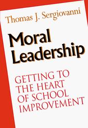 Cover of: Moral leadership by Thomas J. Sergiovanni