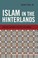 Cover of: Islam in the Hinterlands