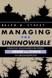 Cover of: Managing the unknowable: strategic boundaries between order and chaos in organizations