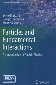 Particles And Fundamental Interactions An Introduction To Particle Physics by Sylvie Braibant