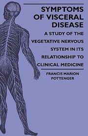 Cover of: Symptoms of Visceral Disease  A Study of the Vegetative Nervous System in Its Relationship to Clinical Medicine