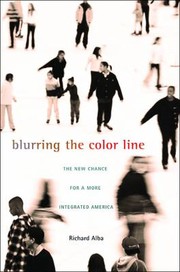 Cover of: Blurring The Color Line The New Chance For A More Integrated America