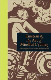 Einstein and the Art of Mindful Cycling by Ben Irvine