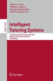 Cover of: Intelligent Tutoring Systems 11th International Conference Its 2012 Chania Crete Greece June 1418 2012 Proceedings by 