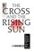 Cover of: The Cross and the Rising Sun Volume 1