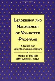 Cover of: Leadership and management of volunteer programs: a guide for volunteer administrators