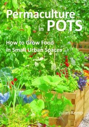 Cover of: Permaculture In Pots How To Grow Food In Small Urban Spaces