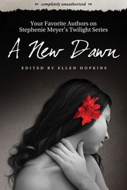 Cover of: A New Dawn Your Favorite Authors On Stephenie Meyers Twilight Series